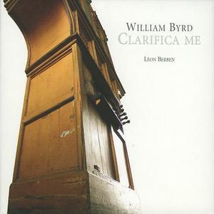 William Byrd: Clarifica me von Léon Berben