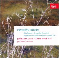 Chopin: Cello Sonata; Grand Duo Concertante; Introduction and Polonaise brillant; Piano Trio von Various Artists