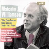 Malcolm Williamson: Third Piano Concerto; Organ Concerto; Sonata for 2 Pianos von Malcolm Williamson