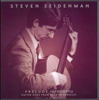 Prelude Impromptu: Guitar Gems from Bach to Berkeley von Steven Seidenman