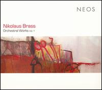 Nikolaus Brass: Orchestral Works, Vol. 1 von Various Artists