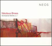 Nikolaus Brass: Orchestral Works, Vol. 1 von Various Artists