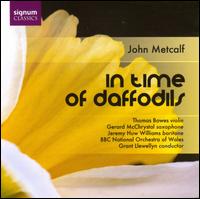 John Metcalf: In Time of Daffodils von Grant Llewellyn