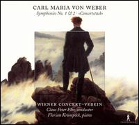 Weber: Symphonies Nos. 1 & 2; Concertstück von Wiener Concert-Verein