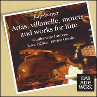 Kapsberger: Arias, villanelle, motets and works for lute von Guillemette Laurens
