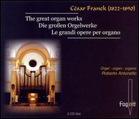 Franck: The Great Organ Works von Roberto Antonello