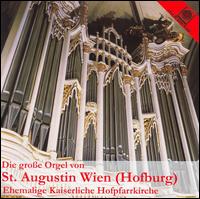 Die große Orgel von St. Augustin Wien (Hofburg) von Michael Gailit
