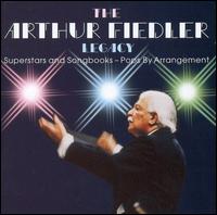 Arthur Fiedler Legacy: Superstars and Songbooks - Pops by Arrangement von Arthur Fiedler