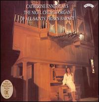 Catherine Ennis Plays the Nigel Church Organ of All Saints' Friern Bernet von Catherine Ennis