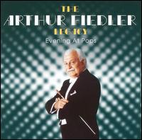 The Arthur Fiedler Legacy: Evening at the Pops von Arthur Fiedler