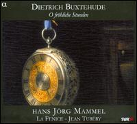 Buxtehude: O fröliche Stunden von Hans-Jorg Mammel