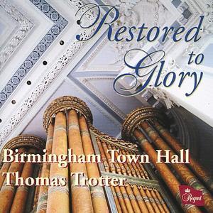 Restored To Glory: Birmingham Town Hall von Thomas Trotter