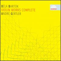 Bartók: Violin Works (Complete) von André Gertler