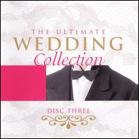 The Ultimate Wedding Collection, Disc 3 von Various Artists