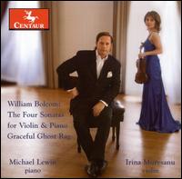 Bolcom: The Four Sonatas for Violin & Piano; Graceful Ghost Rag von Irina Muresanu