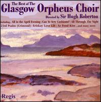 The Best of the Glasgow Orpheus Choir von Hugh Robertson