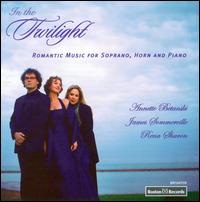 In the Twilight: Romantic Music for Soprano, Horn and Piano von Annette Betanski