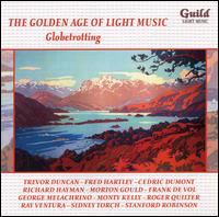 The Golden Age of Light Music: Globetrotting von Various Artists