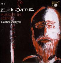 Satie: Musique de Scéne von Cristina Ariagno
