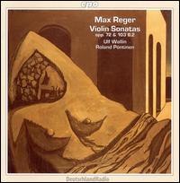 Max Reger: Violin Sonatas, Opp. 72 & 103 B,2 von Ulf Wallin