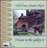 Music in the Gallery II von Hill House Chamber Players