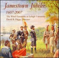 Jamestown Jubilee, 1607-2007 von Wind Ensemble at Lehigh University