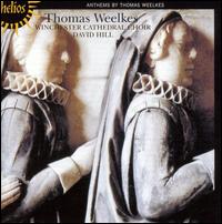 Thomas Weelkes: Anthems von Winchester Cathedral Choir