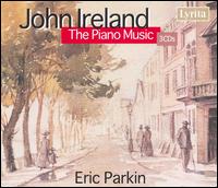John Ireland: The Piano Music von Eric Parkin