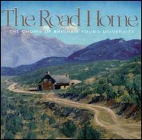 The Road Home von The Choirs of Brigham Young University