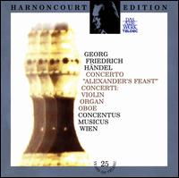 Händel: Concerto "Alexander's Feast"; Concerti for violin, organ & oboe von Nikolaus Harnoncourt