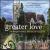 Greater Love: The English Choral and Organ Tradition von Daniel Bara