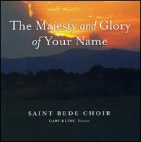 The Majesty and Glory of Your Name von Saint Bede Choir