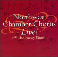 Northwest Chamber Chorus Live! 40th Anniversary Edition von Pacific Northwest Chamber Chorus