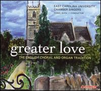 Greater Love: The English Choral and Organ Tradition von Daniel Bara