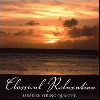 Classical Relaxation von Lumiere String Quartet