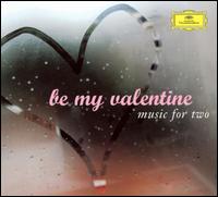 Be My Valentine: Music for Two von Various Artists