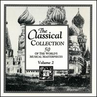 The Classical Collection: 50 of the World's Musical Masterpieces, Vol. 2 von Various Artists