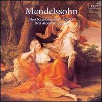 Mendelssohn: Drei Kirchenmusiken Op. 23; Drei Motetten Op. 69 von Nicol Matt