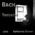 Bach: Toccatas von Katharine Durran