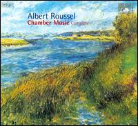 Albert Roussel: Complete Chamber Music von Guido Manusardi