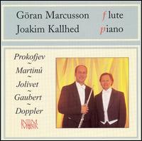 Prokofiev, Martinû, Jolivet, Gaubert, Doppler: Works for Flute & Piano von Göran Marcusson