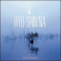 Hyo-Shin Na: All the Noises von Various Artists