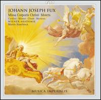 Johann Joseph Fux: Missa Corporis Christi; Motets von Vienna Academy Choir