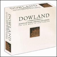 Dowland: Songs of Tears, Dreams, and Spirits [Box Set] von Various Artists