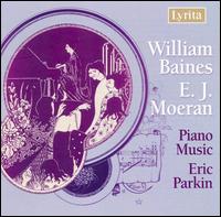 William Baines, E.J. Moeran: Piano Music von Eric Parkin