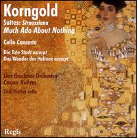 Korngold: Straussiana; Much Ado About Nothing; Cello Concerto; Etc. von Caspar Richter