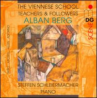 The Viennese School - Teachers & Followers: Alban Berg von Steffen Schleiermacher