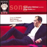Songs by Schubert, Wolf, Debussy, Duparc and Warlock von Christopher Maltman