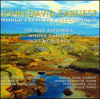 John David Earnest: The Blue Estuaries; Winter Dances; Trois Morceaux von Various Artists