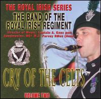 Cry of the Celts: Royal Irish, Vol. 2 von Band of the Royal Irish Regiment